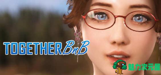 【PC/3D/官中/10.1G】在一起/与你在一起(TOGETHER BnB) Ver3.6.9.27.08.24 STEAM官方中文步兵版+更新+究极3D大作+10.1G-魅力次元屋