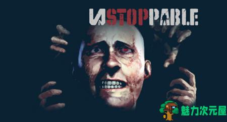 【中文/3.8G】不可阻挡(Unstoppable) 官方中文版 恐怖动作冒险游戏 3.8G-魅力次元屋